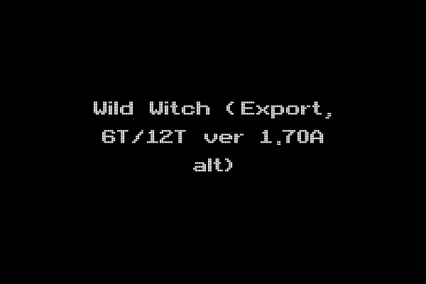 Wild Witch (Export, 6T/12T ver 1.70A alt)