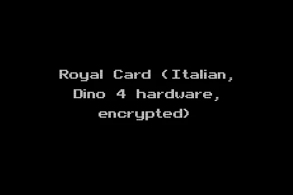 Royal Card (Italian, Dino 4 hardware, encrypted)