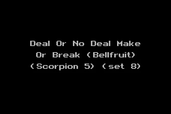 Deal Or No Deal Make Or Break (Bellfruit) (Scorpion 5) (set 8)