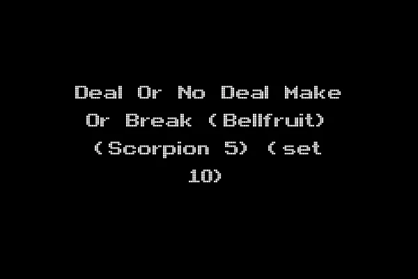 Deal Or No Deal Make Or Break (Bellfruit) (Scorpion 5) (set 10)