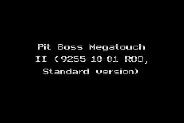 Pit Boss Megatouch II (9255-10-01 ROD, Standard version)