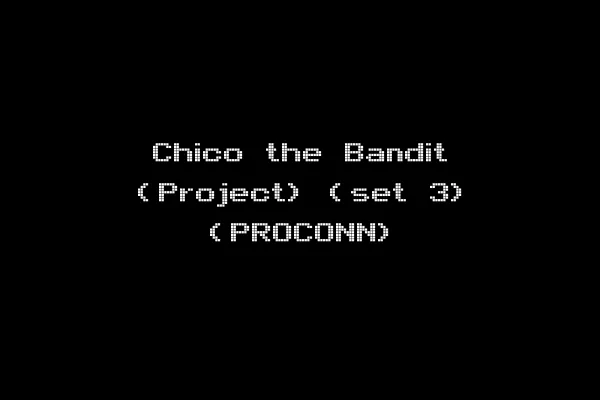 Chico the Bandit (Project) (set 3) (PROCONN)