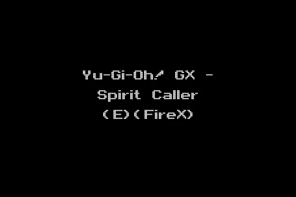 Yu-Gi-Oh! GX - Spirit Caller (E)(FireX)