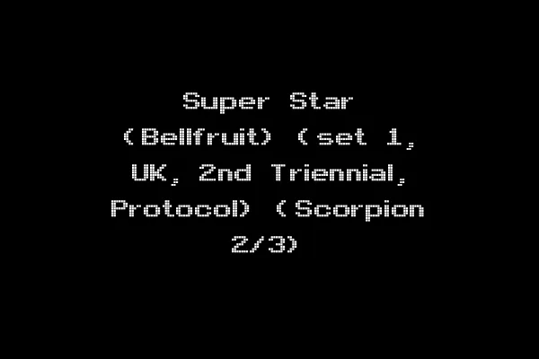 Super Star (Bellfruit) (set 1, UK, 2nd Triennial, Protocol) (Scorpion 2/3)