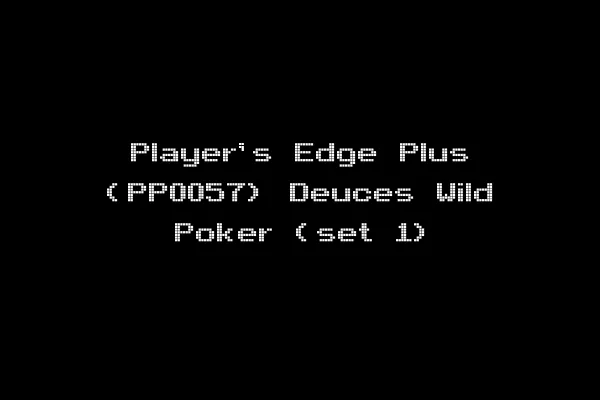 Player's Edge Plus (PP0057) Deuces Wild Poker (set 1)
