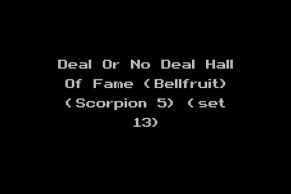 Deal Or No Deal Hall Of Fame (Bellfruit) (Scorpion 5) (set 13)