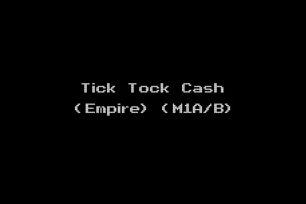 Tick Tock Cash (Empire) (M1A/B)