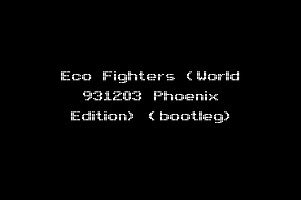 Eco Fighters (World 931203 Phoenix Edition) (bootleg)