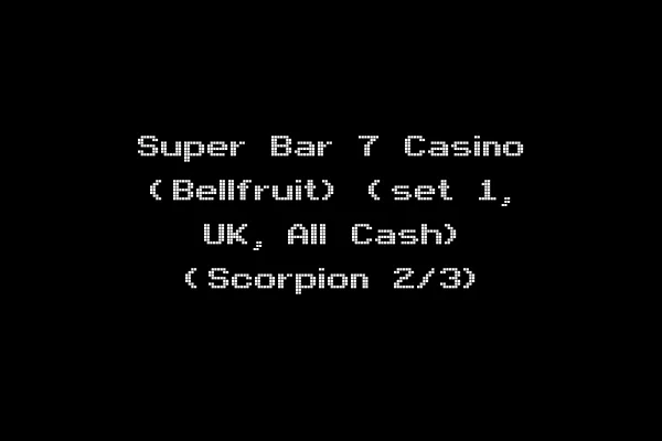 Super Bar 7 Casino (Bellfruit) (set 1, UK, All Cash) (Scorpion 2/3)