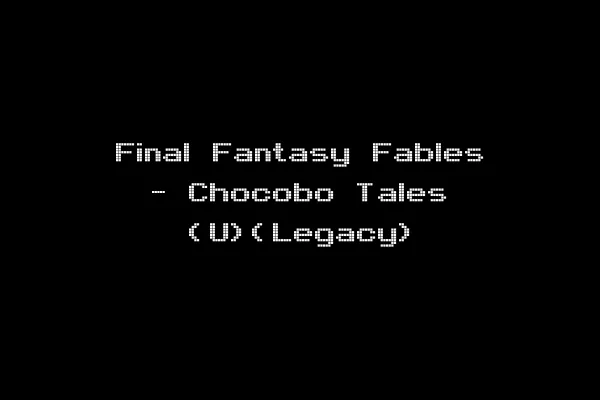 Final Fantasy Fables - Chocobo Tales (U)(Legacy)