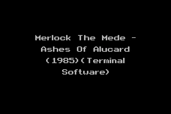 Merlock The Mede - Ashes Of Alucard (1985)(Terminal Software)
