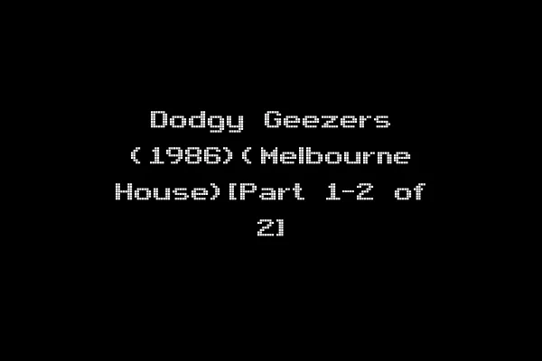 Dodgy Geezers (1986)(Melbourne House)[Part 1-2 of 2]