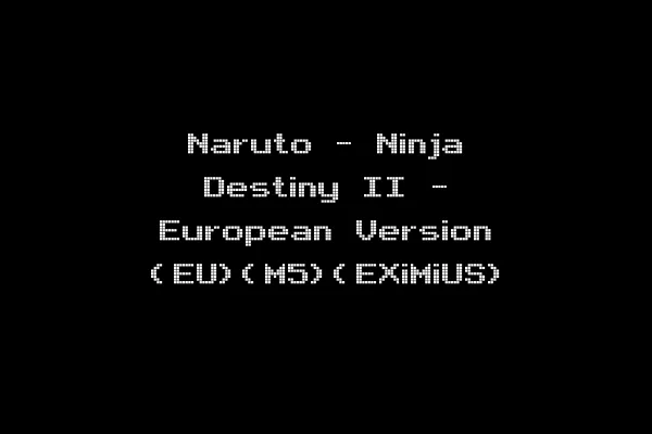 Naruto - Ninja Destiny II - European Version (EU)(M5)(EXiMiUS)