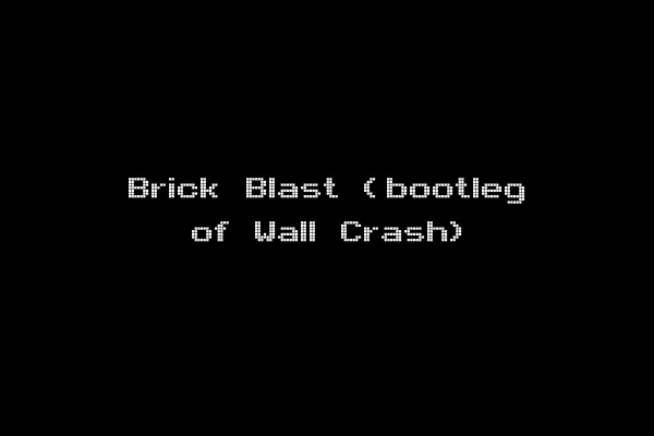 Brick Blast (bootleg of Wall Crash)