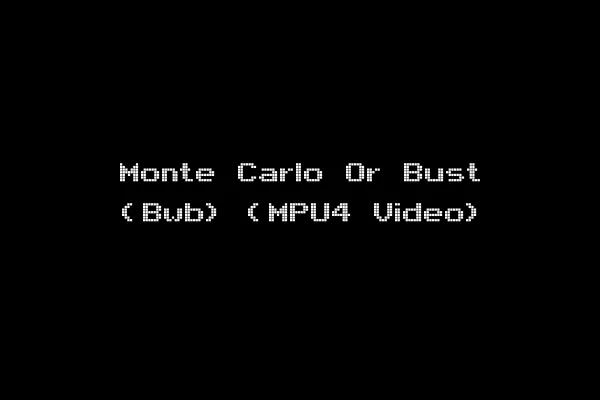 Monte Carlo Or Bust (Bwb) (MPU4 Video)