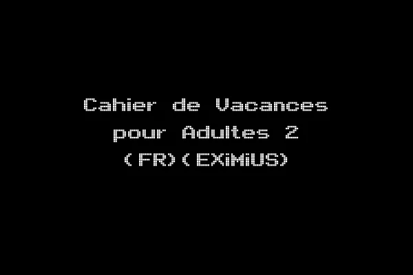 Cahier de Vacances pour Adultes 2 (FR)(EXiMiUS)