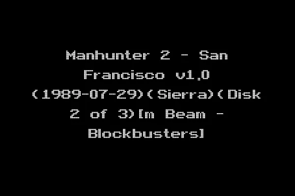 Manhunter 2 - San Francisco v1.0 (1989-07-29)(Sierra)(Disk 2 of 3)[m Beam - Blockbusters]