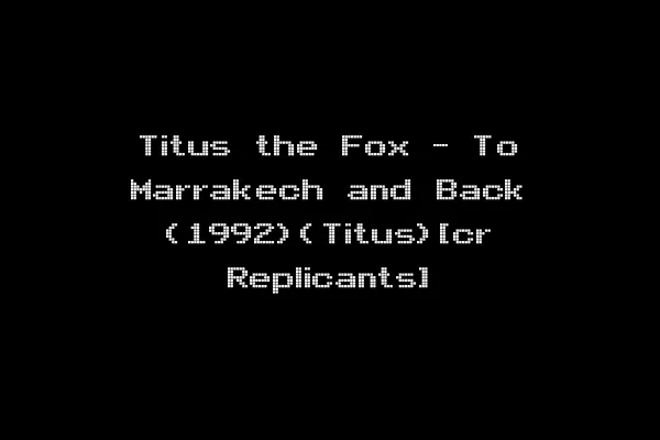 Titus the Fox - To Marrakech and Back (1992)(Titus)[cr Replicants]