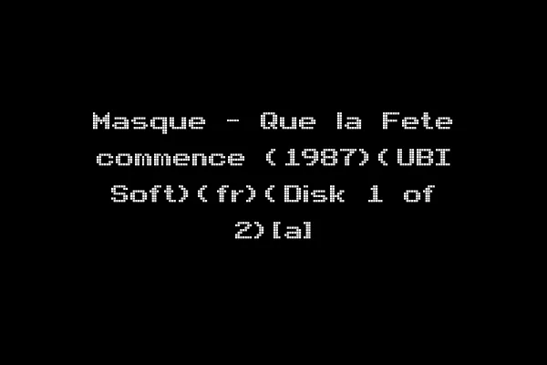 Masque - Que la Fete commence (1987)(UBI Soft)(fr)(Disk 1 of 2)[a]