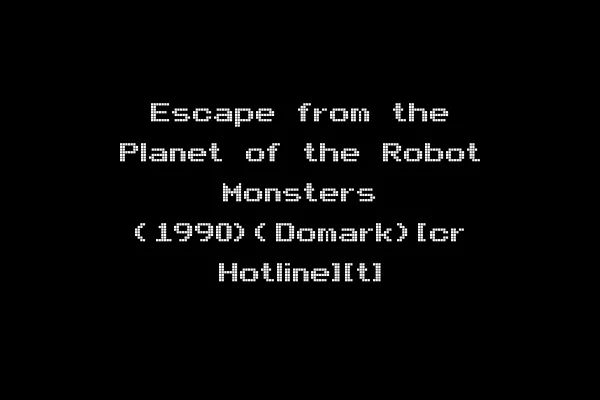 Escape from the Planet of the Robot Monsters (1990)(Domark)[cr Hotline][t]