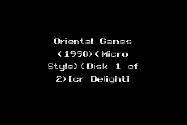 Oriental Games (1990)(Micro Style)(Disk 1 of 2)[cr Delight]