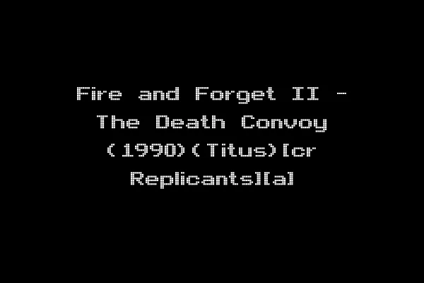 Fire and Forget II - The Death Convoy (1990)(Titus)[cr Replicants][a]