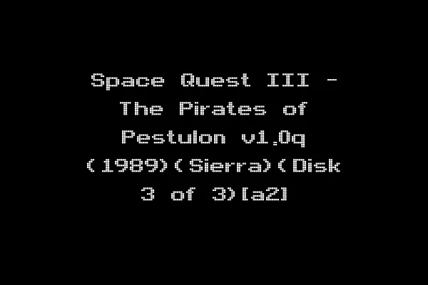 Space Quest III - The Pirates of Pestulon v1.0q (1989)(Sierra)(Disk 3 of 3)[a2]