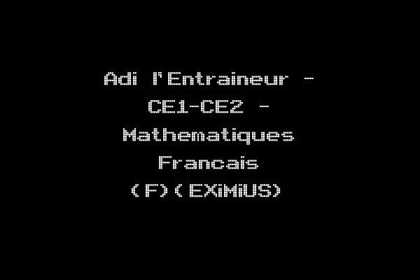 Adi l'Entraineur - CE1-CE2 - Mathematiques Francais (F)(EXiMiUS)