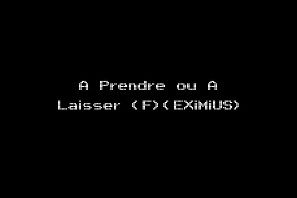 A Prendre ou A Laisser (F)(EXiMiUS)