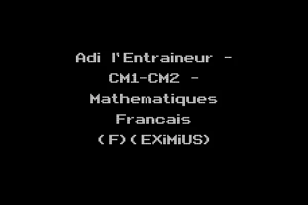 Adi l'Entraineur - CM1-CM2 - Mathematiques Francais (F)(EXiMiUS)