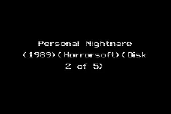 Personal Nightmare (1989)(Horrorsoft)(Disk 2 of 5)