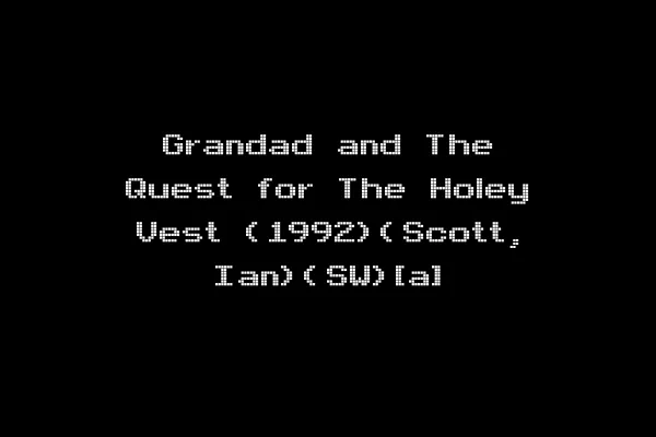 Grandad and The Quest for The Holey Vest (1992)(Scott, Ian)(SW)[a]