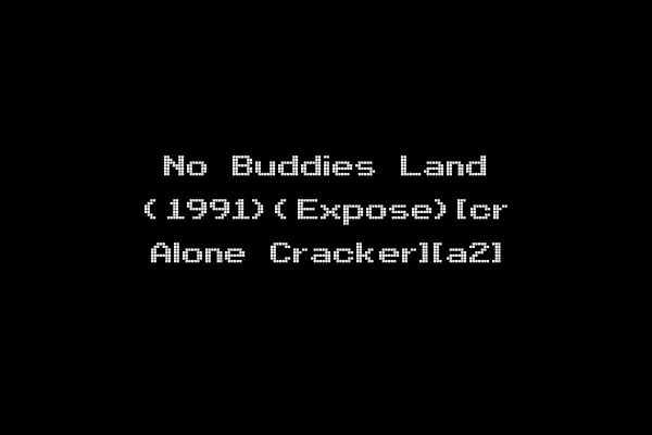 No Buddies Land (1991)(Expose)[cr Alone Cracker][a2]