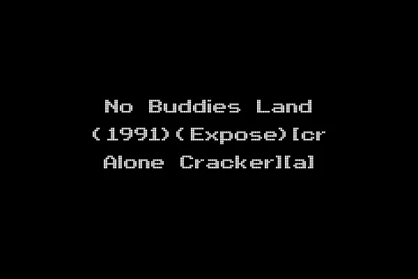 No Buddies Land (1991)(Expose)[cr Alone Cracker][a]