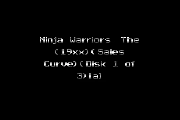 Ninja Warriors, The (19xx)(Sales Curve)(Disk 1 of 3)[a]