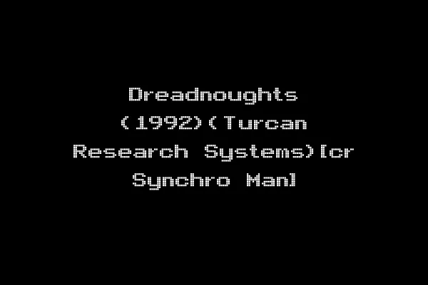 Dreadnoughts (1992)(Turcan Research Systems)[cr Synchro Man]