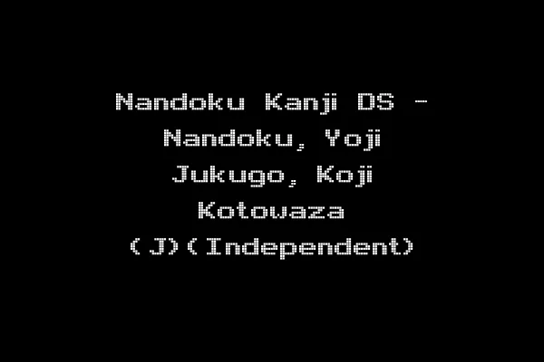 Nandoku Kanji DS - Nandoku, Yoji Jukugo, Koji Kotowaza (J)(Independent)
