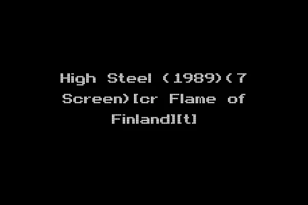 High Steel (1989)(7 Screen)[cr Flame of Finland][t]