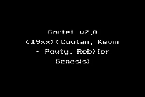 Gortet v2.0 (19xx)(Cowtan, Kevin - Powty, Rob)[cr Genesis]