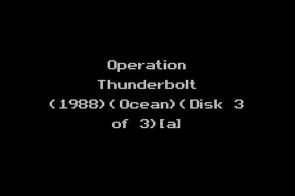 Operation Thunderbolt (1988)(Ocean)(Disk 3 of 3)[a]