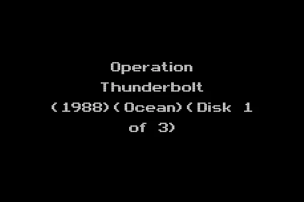 Operation Thunderbolt (1988)(Ocean)(Disk 1 of 3)