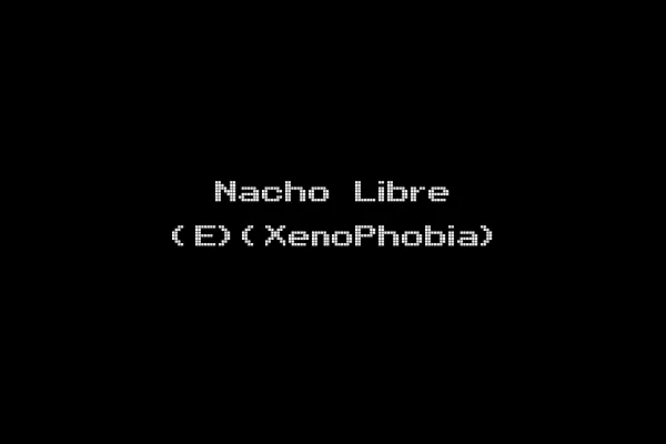 Nacho Libre (E)(XenoPhobia)
