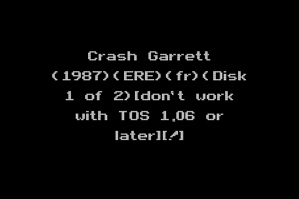 Crash Garrett (1987)(ERE)(fr)(Disk 1 of 2)[don't work with TOS 1.06 or later][!]