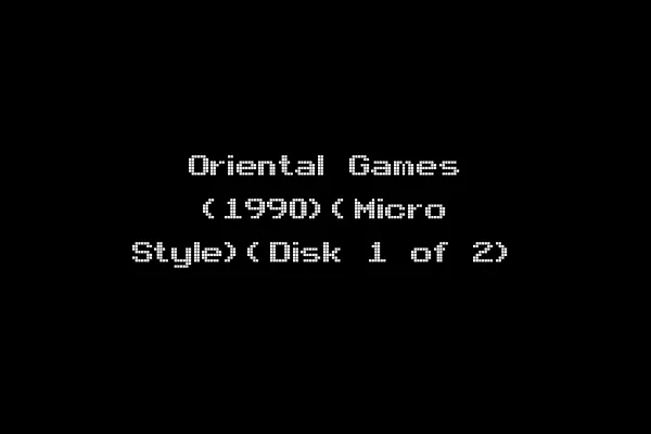 Oriental Games (1990)(Micro Style)(Disk 1 of 2)