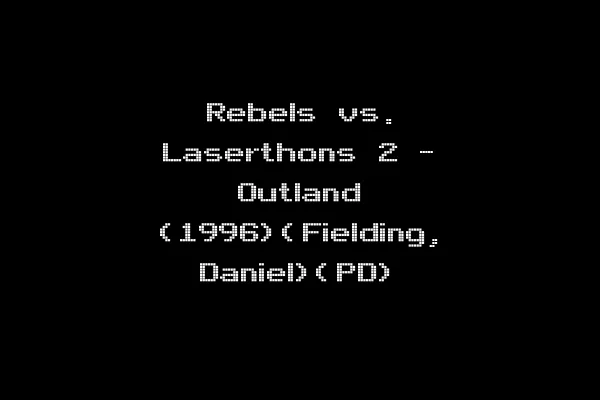 Rebels vs. Laserthons 2 - Outland (1996)(Fielding, Daniel)(PD)