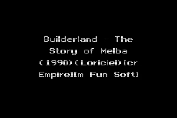 Builderland - The Story of Melba (1990)(Loriciel)[cr Empire][m Fun Soft]