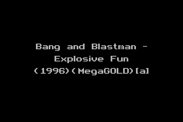 Bang and Blastman - Explosive Fun (1996)(MegaGOLD)[a]