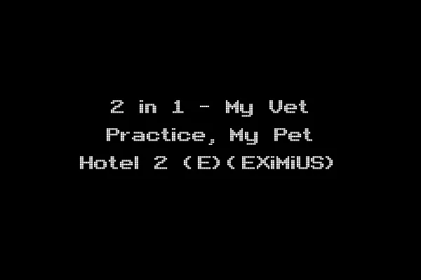 2 in 1 - My Vet Practice, My Pet Hotel 2 (E)(EXiMiUS)