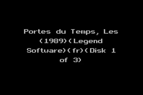 Portes du Temps, Les (1989)(Legend Software)(fr)(Disk 1 of 3)