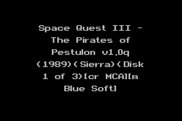 Space Quest III - The Pirates of Pestulon v1.0q (1989)(Sierra)(Disk 1 of 3)[cr MCA][m Blue Soft]